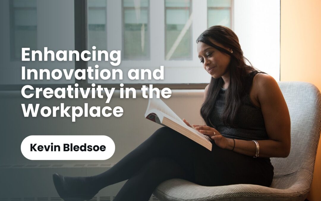 Enhancing Innovation and Creativity in the Workplace