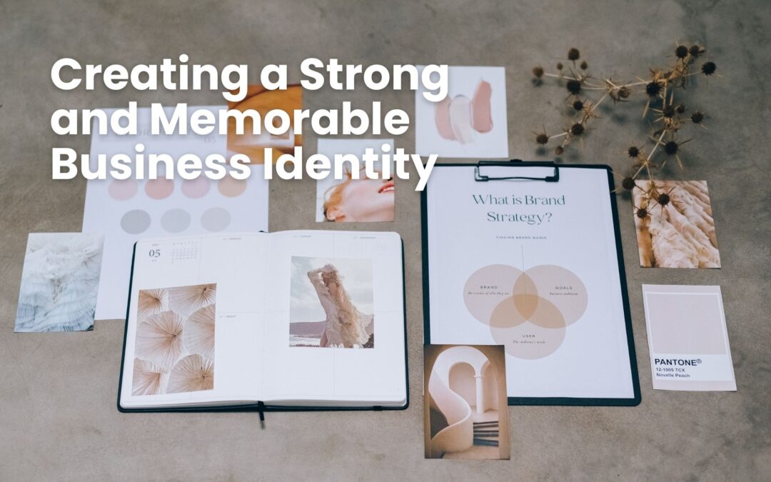 Creating a Strong and Memorable Business Identity